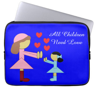 Funda Para Portátil Todos los niños necesitan amor: Azul