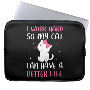 Funda Para Portátil Trabajo Duro Para Que Mi Gato Pueda Tener Una Vida