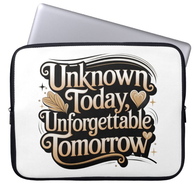 Funda Para Portátil Unknown Today, Unforgettable Tomorrow (Frente)