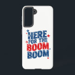 Funda Para Samsung Galaxy S21 Aquí por The Boom 4 de julio Patriótico<br><div class="desc">Aquí por The Boom 4 de julio Día de la Independencia Patriótico</div>