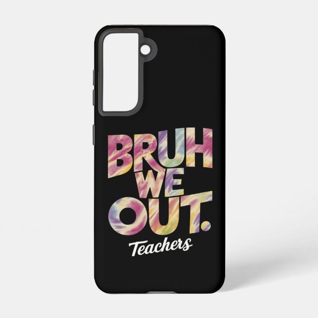 Funda Para Samsung Galaxy Bruh We Out Teacher Last Day Summer Break Tie Dye (Reverso )