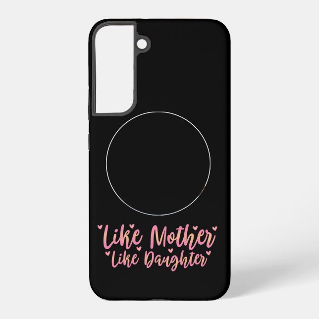 Funda Para Samsung Galaxy Como Madre Como Hija, Regalo De Mamá Personalizado (Reverso )