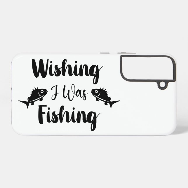 Funda Para Samsung Galaxy Deseando que estuviera pescando una cita divertida (Reverso Horizontal)