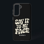 Funda Para Samsung Galaxy S21 Dígalo En Mi Cara Kamala Harris Debate 2024<br><div class="desc">Dígalo En Mi Cara Kamala Harris Debate 2024</div>