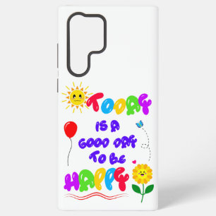 Funda Para Samsung Galaxy S22 Ultra Hoy es un buen día para ser feliz cita motivaciona