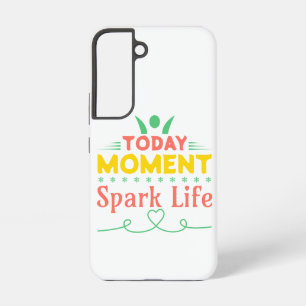 Funda Para Samsung Galaxy S22 Hoy, momento, vida de chispa