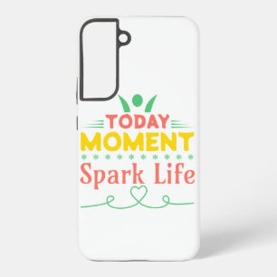 Funda Para Samsung Galaxy S22+ Hoy, momento, vida de chispa