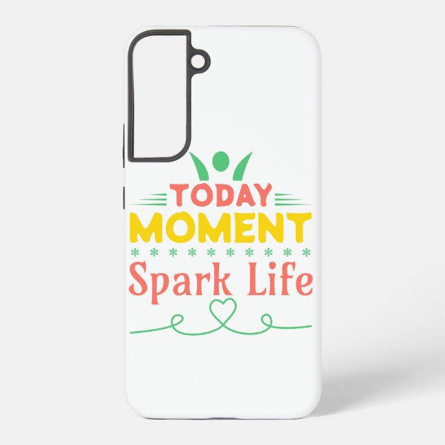 Funda Para Samsung Galaxy Hoy, momento, vida de chispa (Reverso )