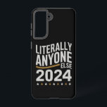 Funda Para Samsung Galaxy S21 Literalmente Cualquiera Más Elecciones Políticas 2<br><div class="desc">Literalmente,  cualquiera más de las divertidas elecciones políticas 2024</div>