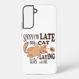 Funda Para Samsung Galaxy S22+ Lo siento, llego tarde, mi gato estaba acostado so