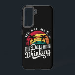 Funda Para Samsung Galaxy S21 Me Tenías En El Día Tomando Graciosa Playa Retro<br><div class="desc">Me Tenías En El Día Beber Gracioso Regalo De Verano Retro Beach</div>