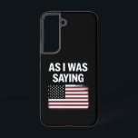 Funda Para Samsung Galaxy S22 Mientras Decía Divertido Trump Político 2024<br><div class="desc">Mientras Decía Divertidas Elecciones Políticas De Trump 2024</div>