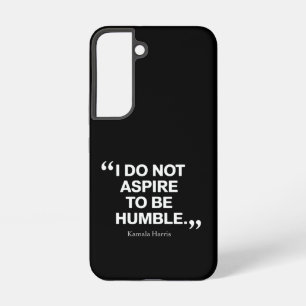 Funda Para Samsung Galaxy S22 No espero ser humilde cita Kamala Harris