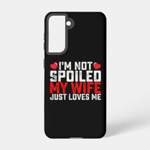 Funda Para Samsung Galaxy S21 No estoy malcriada, mi esposa me ama San Valentín