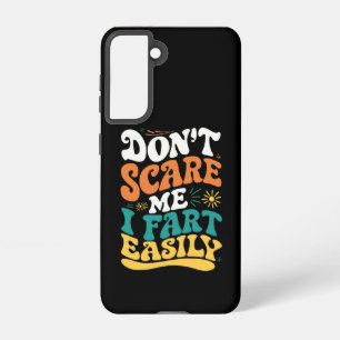 Funda Para Samsung Galaxy S21 No me asustes Me Puedo Soltar un Pedo Fácilmente F