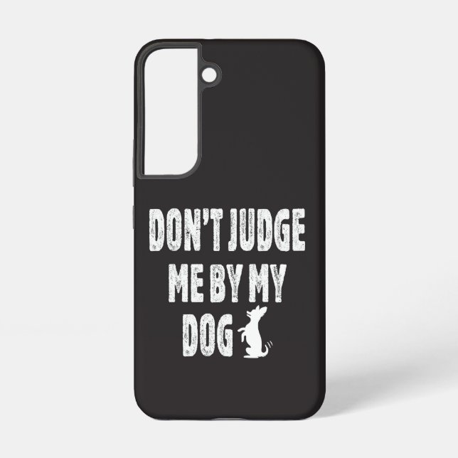 Funda Para Samsung Galaxy No me juzgues por mi perro (Reverso )