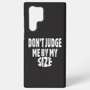 Funda Para Samsung Galaxy S22 Ultra No me juzgues por mi tamaño