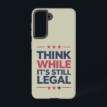 Funda Para Samsung Galaxy S21 Piensa mientras todavía es un regalo republicano l<br><div class="desc">Piensa mientras todavía es un regalo republicano libertario político conservador americano legal</div>