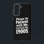 Funda Para Samsung Galaxy S21 Por favor, ten paciencia conmigo, soy de los años<br><div class="desc">Por favor,  ten paciencia conmigo,  soy de los años 1900</div>