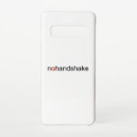 Funda Para Samsung Galaxy S10 Sin apretón de manos<br><div class="desc">Declinar un apretón de manos. Dile no a la mano. Contribuir a nuestra atención médica.</div>