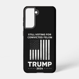 Funda Para Samsung Galaxy S21 Todavía votando por Felon Trump, condenado en 2024
