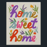 Funky Flowers Home Sweet Home Poster<br><div class="desc">Este poster de "hogar dulce hogar", con letras a mano y un precio asequible, es una forma divertida de añadir color a su habitación o espacio. Un país honesto y un poco dulce, los colores retro del tomate rojo, amarillo dorado, violeta violeta, azul polvoriento, verde arbolado y rosa dulce sobre...</div>