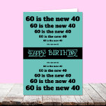 Funny 60 es la nueva tarjeta de cumpleaños número<br><div class="desc">60 es el nuevo 40 es cierto, así que, ¡por qué no debería tu tarjeta de cumpleaños decirlo! Esta tarjeta verde azulada muestra las palabras "60 es el nuevo 40" en una letra cada vez más pequeña con las palabras "Feliz Cumpleaños" en el centro y abajo las palabras "60 es...</div>