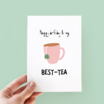Funny Bestie Pun Birthday Card<br><div class="desc">Feliz cumpleaños a mi mejor té - graciosa tarjeta de cumpleaños con un minimalista ilustracion de un té</div>