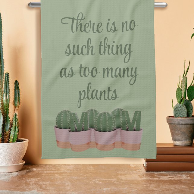 Funny Cactus Mom Houseplant Green Kitchel Toalla (There is no such thing as too many plants! Add your own funny plant mom quote to this kitchen towel!)