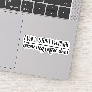 Funny Coffee Work Saying Die Cut Pegatina Decal