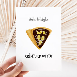 Funny Crepe Birthday Card