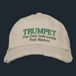 Funny Embroided Trumpet Music Gorra<br><div class="desc">Un gorra musical angustiado tiene un gracioso eslogan de trompeta bordada que dice Trumpet - El único instrumento que importa. Gran regalo de música para cualquier profesor de trompeta o estudiante. ¡Gran tapón de orgullo de la sección de trompetas!</div>
