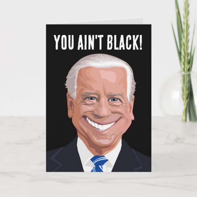 ¡FUNNY JOE BIDEN, no eres negro! TARJETAS DE CUMPL (Anverso)
