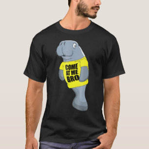 Funny Manatee Ven a mí camisa del hermano