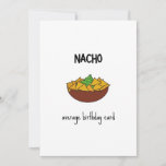 Funny Nacho Pun Birthday Card<br><div class="desc">Tarjeta de cumpleaños promedio de Nacho - tarjeta de cumpleaños de juego de palabras divertidas con un ilustracion minimalista de nachos</div>