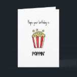 Funny Popcorn Pun Birday Card<br><div class="desc">Espero que tu cumpleaños sea "poppin" - tarjeta de cumpleaños divertida con un minimalista ilustracion de palomitas de maíz</div>