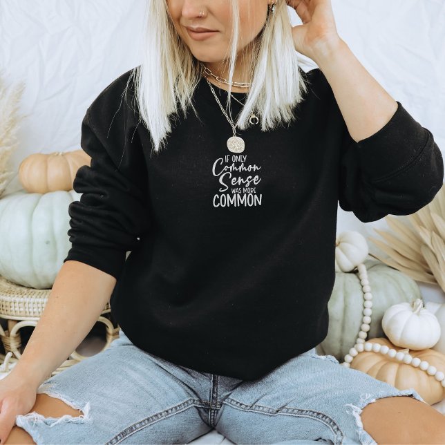 Funny Sarcastic Common Sense Quote Sweater (Subido por el creador)