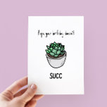 Funny Succulum Birthday Card<br><div class="desc">Espero que tu cumpleaños no sea tan divertido - divertido juego de palabras con un moderno ilustracion minimalista de una suculenta planta</div>