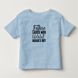 Futuro Mujeriego, Actual Niño de Mamá Camiseta