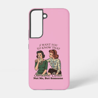 Galaxy S22 Funda para teléfono Samsung - Alguien se preocupa