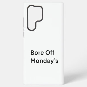 Galaxy S22 Ultra Funda para teléfono Samsung con 'Aburre el lunes'
