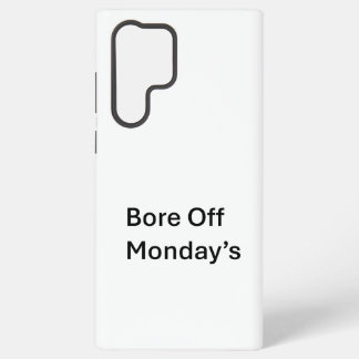 Galaxy S22 Ultra Funda para teléfono Samsung con 'Aburre el lunes'