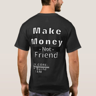 Ganar dinero no es motivación para camisetas amiga