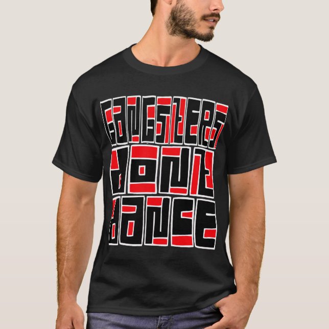 Gangsters Dont Dance — Camiseta (Anverso)