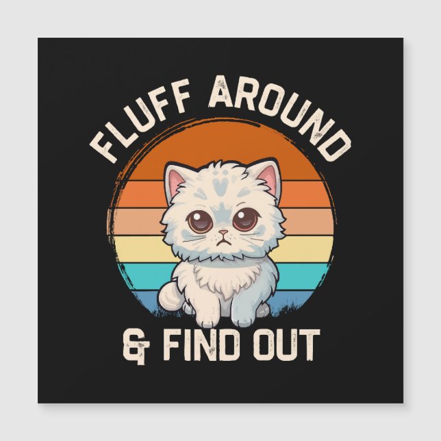 Gato Retro Divertido Fluff Around and Find Out (Anverso)