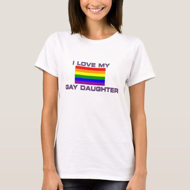 Gay / Lesbiana Me encanta mi hija gay - Camisa (Anverso)