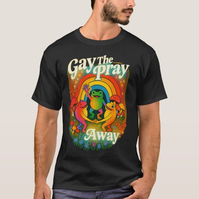 "Gay the Pray Away" Camisa De Alquiler | Orgullo r (Anverso)