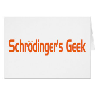 Geek de Schrodinger
