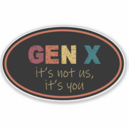 Gen X—No somos nosotros, eres tú Pegatina