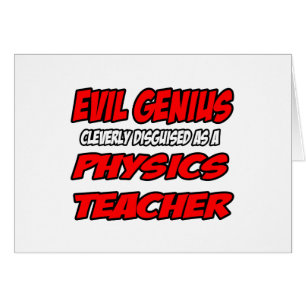Genio malvado... Profesor de Física